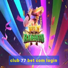 club 77 bet com login